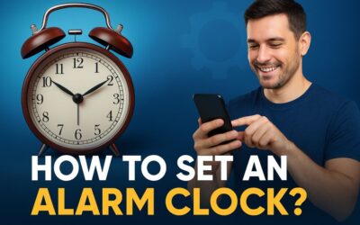 How to Set an Alarm Clock? A Comprehensive Guide